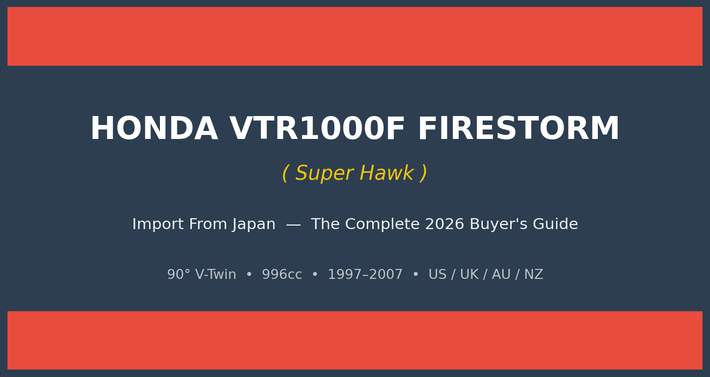 Honda VTR1000F Firestorm Super Hawk import from Japan complete 2026 buyer's guide